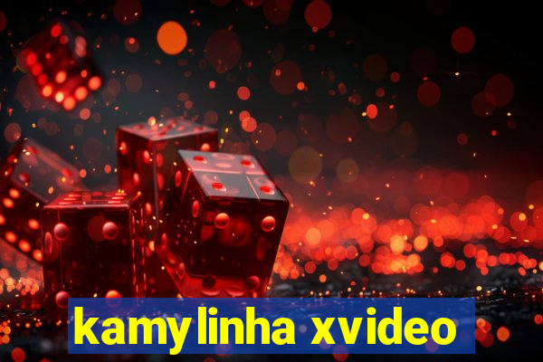 kamylinha xvideo